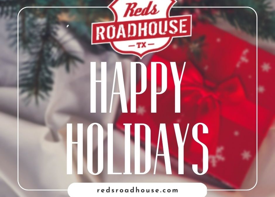 Happy Holidays from all of us at Reds Roadhouse!