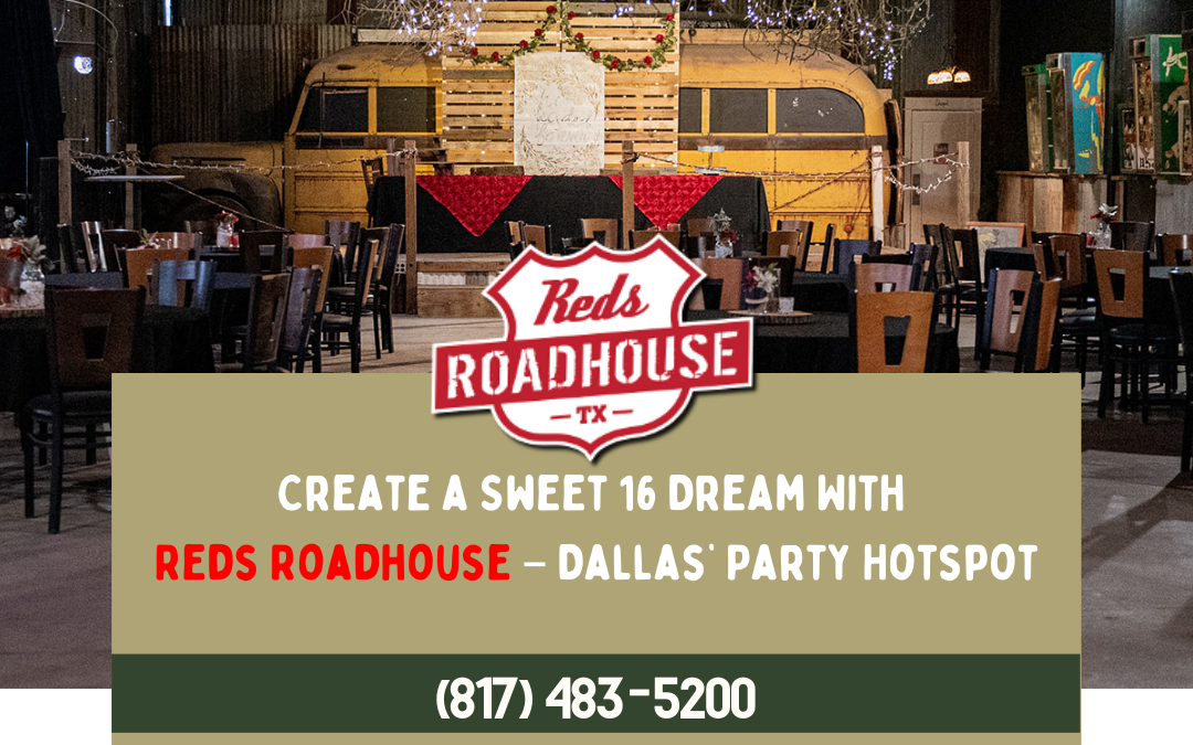 Plan Your Daughters Sweet 16 with Reds Roadhouse in 2023